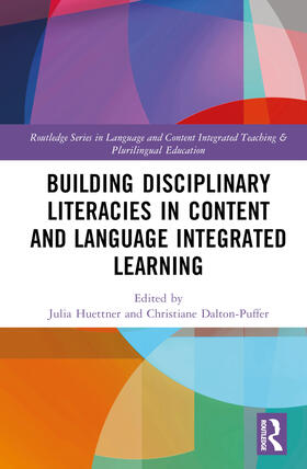 Dalton-Puffer / Hüttner / Huttner |  Building Disciplinary Literacies in Content and Language Integrated Learning | Buch |  Sack Fachmedien