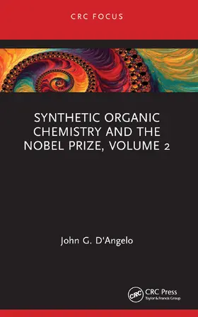 D'Angelo |  Synthetic Organic Chemistry and the Nobel Prize, Volume 2 | Buch |  Sack Fachmedien