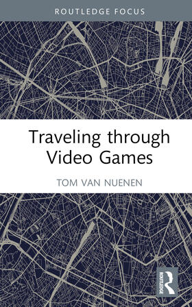 van Nuenen |  Traveling through Video Games | Buch |  Sack Fachmedien