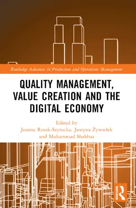 Rosak-Szyrocka / Zywiolek / Shahbaz |  Quality Management, Value Creation, and the Digital Economy | Buch |  Sack Fachmedien