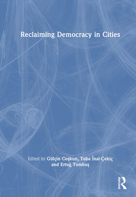 Tombus / Coskun / Inal-Çekiç |  Reclaiming Democracy in Cities | Buch |  Sack Fachmedien
