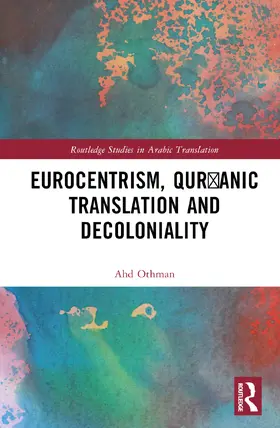 Othman |  Eurocentrism, Qur&#702;anic Translation and Decoloniality | Buch |  Sack Fachmedien