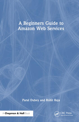 Dubey / Raja |  A Beginners Guide to Amazon Web Services | Buch |  Sack Fachmedien