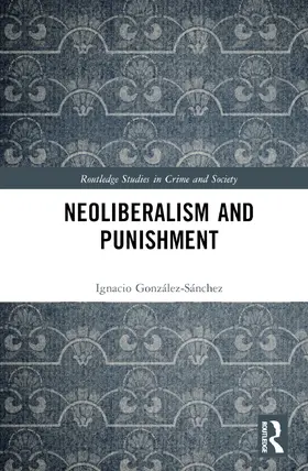 González-Sánchez | Neoliberalism and Punishment | Buch | 978-1-032-52207-4 | sack.de