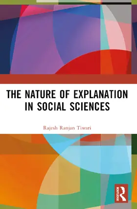 Tiwari |  The Nature of Explanation in Social Sciences | Buch |  Sack Fachmedien