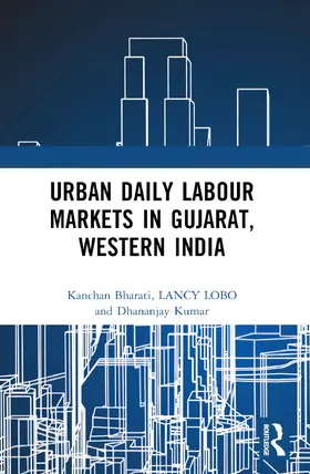 Kumar / Bharati / Lobo |  Urban Daily Labour Markets in Gujarat, Western India | Buch |  Sack Fachmedien