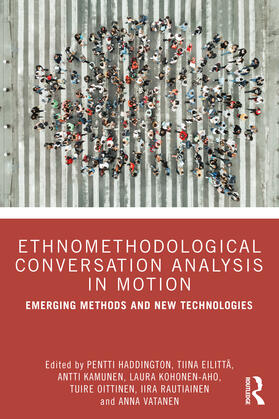 Vatanen / Haddington / Kamunen |  Ethnomethodological Conversation Analysis in Motion | Buch |  Sack Fachmedien