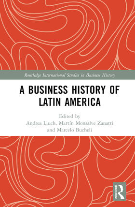 Lluch / Monsalve Zanatti / Bucheli | A Business History of Latin America | Buch | 978-1-032-52280-7 | sack.de