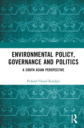 Kandpal |  Environmental Policy, Governance and Politics | Buch |  Sack Fachmedien