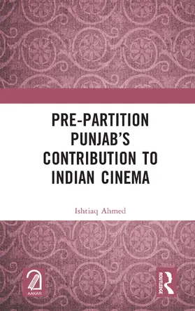 Ahmed |  Pre-Partition Punjab's Contribution to Indian Cinema | Buch |  Sack Fachmedien