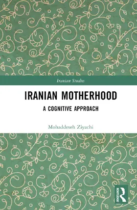 Ziyachi |  Iranian Motherhood | Buch |  Sack Fachmedien