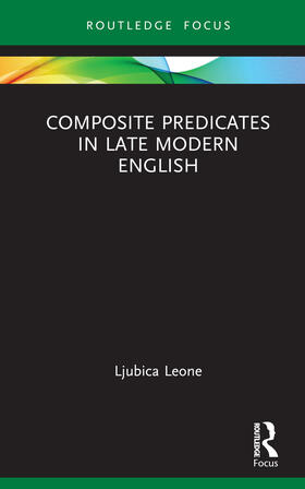Leone |  Composite Predicates in Late Modern English | Buch |  Sack Fachmedien