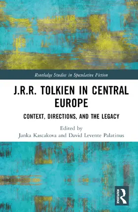 Kascakova / Levente Palatinus |  J.R.R. Tolkien in Central Europe | Buch |  Sack Fachmedien