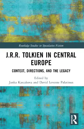 Levente Palatinus / Kascakova |  J.R.R. Tolkien in Central Europe | Buch |  Sack Fachmedien