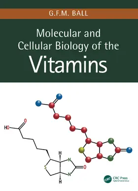 Ball |  Molecular and Cellular Biology of the Vitamins | Buch |  Sack Fachmedien