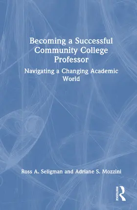 Seligman / Mozzini |  Becoming a Successful Community College Professor | Buch |  Sack Fachmedien