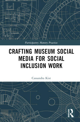 Kist |  Crafting Museum Social Media for Social Inclusion Work | Buch |  Sack Fachmedien