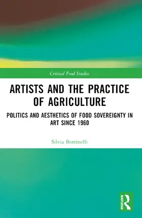 Bottinelli |  Artists and the Practice of Agriculture | Buch |  Sack Fachmedien