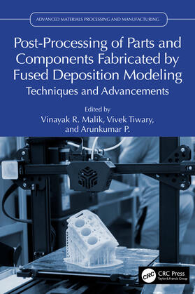 P. / Malik / Tiwary |  Post-Processing of Parts and Components Fabricated by Fused Deposition Modeling | Buch |  Sack Fachmedien