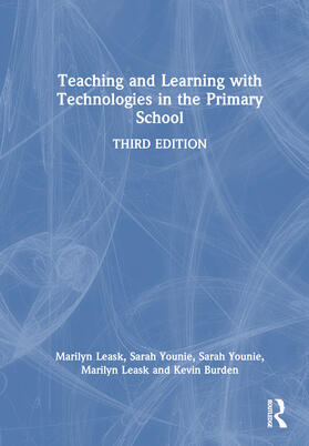 Leask / Younie |  Teaching and Learning with Technologies in the Primary School | Buch |  Sack Fachmedien