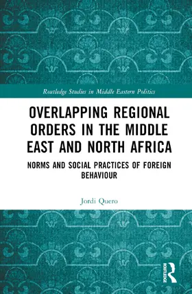 Quero |  Overlapping Regional Orders in the Middle East and North Africa | Buch |  Sack Fachmedien