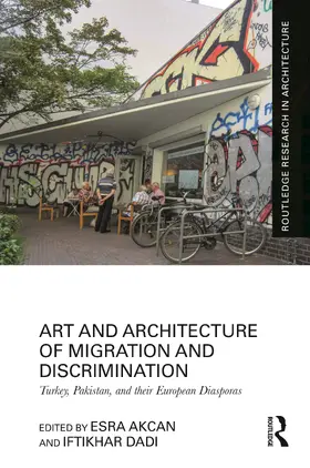 Akcan / Dadi |  Art and Architecture of Migration and Discrimination | Buch |  Sack Fachmedien