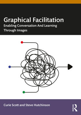 Scott / Hutchinson |  Graphical Facilitation | Buch |  Sack Fachmedien