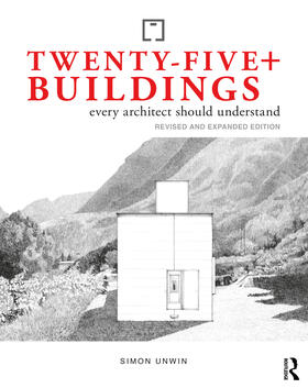 Unwin |  Twenty-Five+ Buildings Every Architect Should Understand | Buch |  Sack Fachmedien