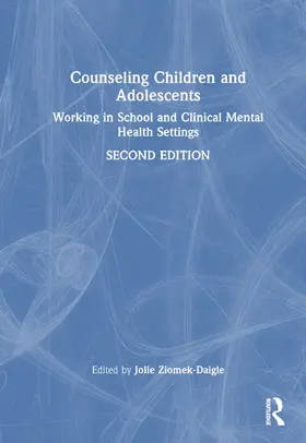 Ziomek-Daigle |  Counseling Children and Adolescents | Buch |  Sack Fachmedien