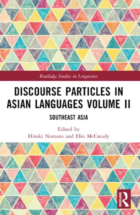 Nomoto / McCready |  Discourse Particles in Asian Languages Volume II | Buch |  Sack Fachmedien