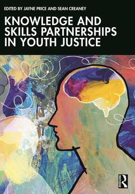 Price / Creaney |  Knowledge and Skills Partnerships in Youth Justice | Buch |  Sack Fachmedien