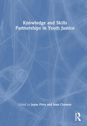 Price / Creaney |  Knowledge and Skills Partnerships in Youth Justice | Buch |  Sack Fachmedien