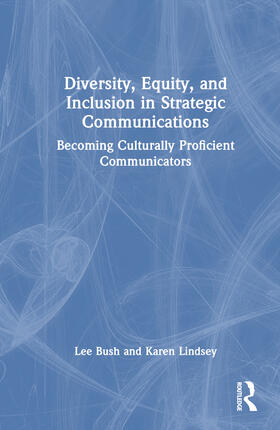 Bush / Lindsey |  Diversity, Equity, and Inclusion in Strategic Communications | Buch |  Sack Fachmedien