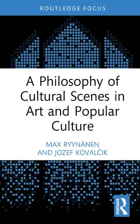 Ryynänen / Koval¿ik / Kovalcik |  A Philosophy of Cultural Scenes in Art and Popular Culture | Buch |  Sack Fachmedien