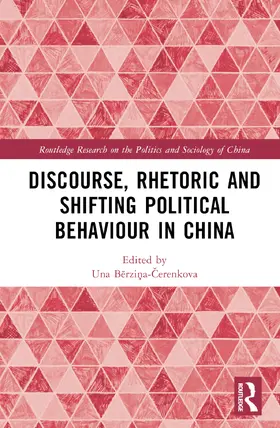 B¿rzi¿a-¿erenkova / Berzina-Cerenkova |  Discourse, Rhetoric and Shifting Political Behaviour in China | Buch |  Sack Fachmedien