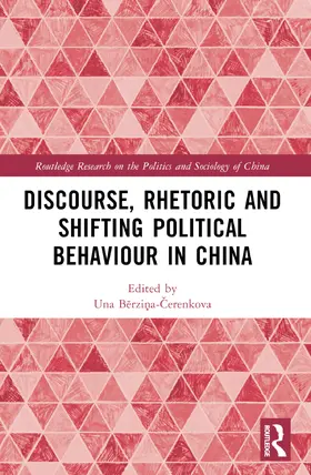 Berzina-Cerenkova |  Discourse, Rhetoric and Shifting Political Behaviour in China | Buch |  Sack Fachmedien