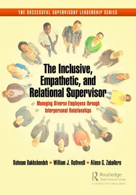 Zaballero / Bakhshandeh / Rothwell |  The Inclusive, Empathetic, and Relational Supervisor | Buch |  Sack Fachmedien