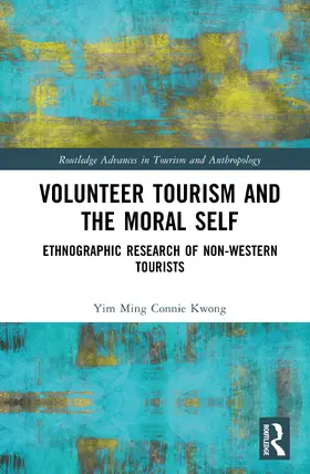 Kwong |  Volunteer Tourism and the Moral Self | Buch |  Sack Fachmedien