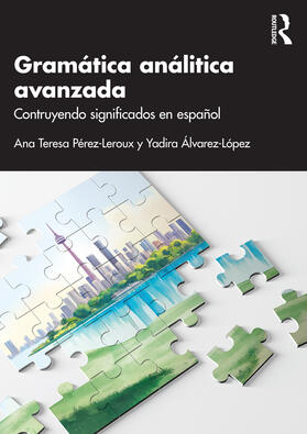 Perez-Leroux / Pérez-Leroux / Alvarez-Lopez |  Gramatica analitica avanzada | Buch |  Sack Fachmedien