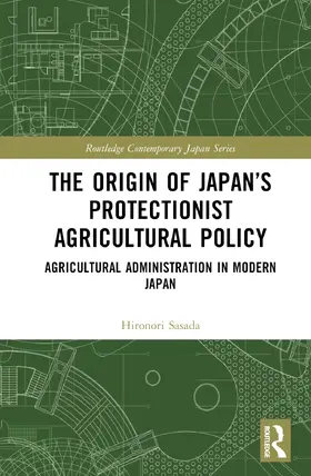 Sasada |  The Origin of Japan's Protectionist Agricultural Policy | Buch |  Sack Fachmedien