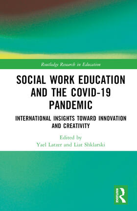 Latzer / Shklarski |  Social Work Education and the COVID-19 Pandemic | Buch |  Sack Fachmedien