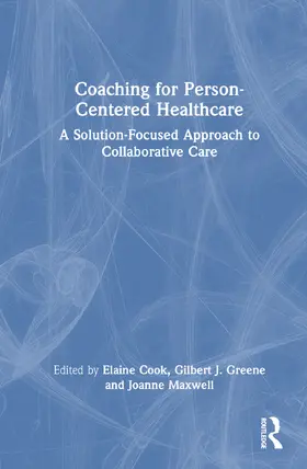 Cook / Greene / Maxwell |  Coaching for Person-Centered Healthcare | Buch |  Sack Fachmedien