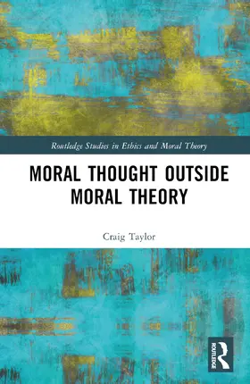 Taylor |  Moral Thought Outside Moral Theory | Buch |  Sack Fachmedien