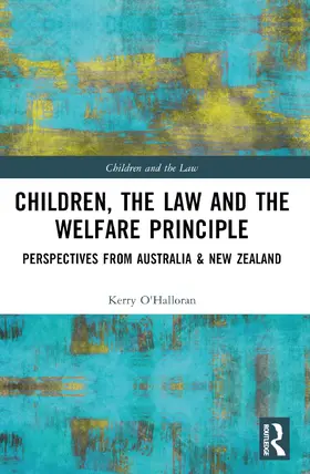 O'Halloran |  Children, the Law and the Welfare Principle | Buch |  Sack Fachmedien