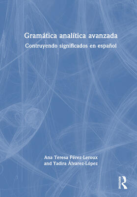 Pérez-Leroux / Álvarez-López |  Gramática analítica avanzada | Buch |  Sack Fachmedien