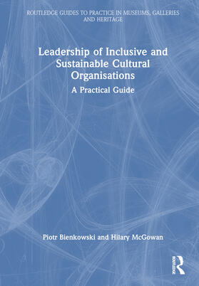 McGowan / Bienkowski |  Leadership of Inclusive and Sustainable Cultural Organisations | Buch |  Sack Fachmedien