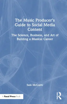 McGuire |  The Music Producer's Guide to Social Media Content | Buch |  Sack Fachmedien