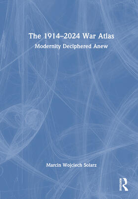 Solarz |  The 1914-2024 War Atlas | Buch |  Sack Fachmedien