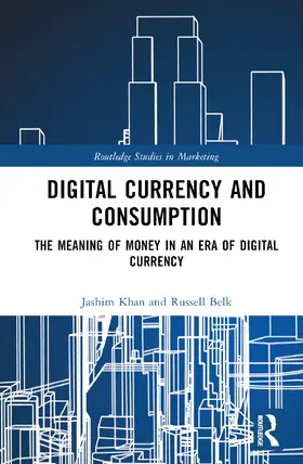 Khan / Belk |  Digital Currency and Consumption | Buch |  Sack Fachmedien