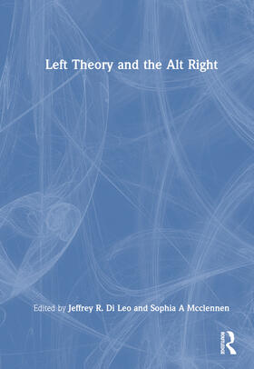 Di Leo / Mcclennen |  Left Theory and the Alt-Right | Buch |  Sack Fachmedien